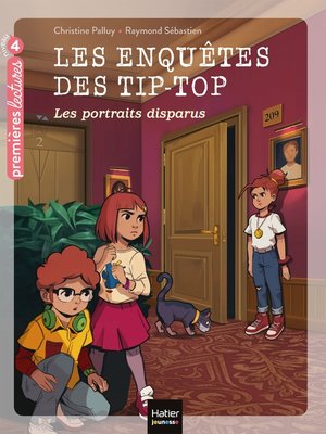 cover image of Les enquêtes des Tip-Top--Les portraits disparus CE1/CE2 dès 7 ans
